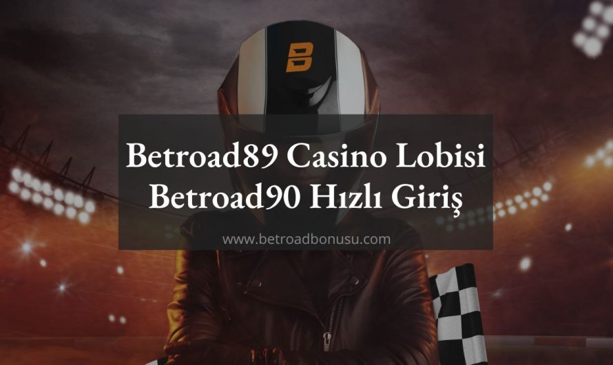 Betroad89 Casino Lobisi Betroad90 Hızlı Giriş
